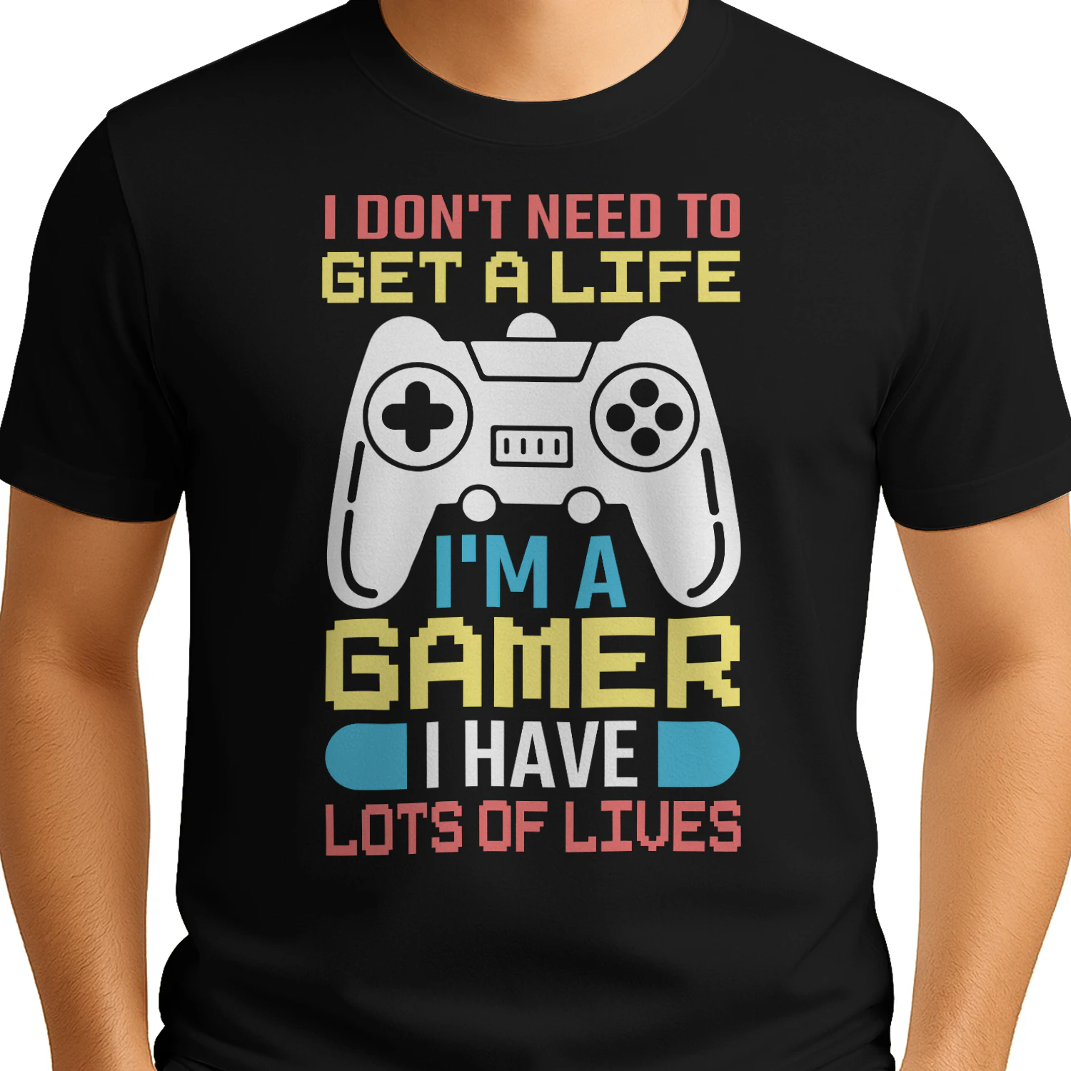 I Don't Need To Get A Life I'm A Gamer Controller T-Shirt