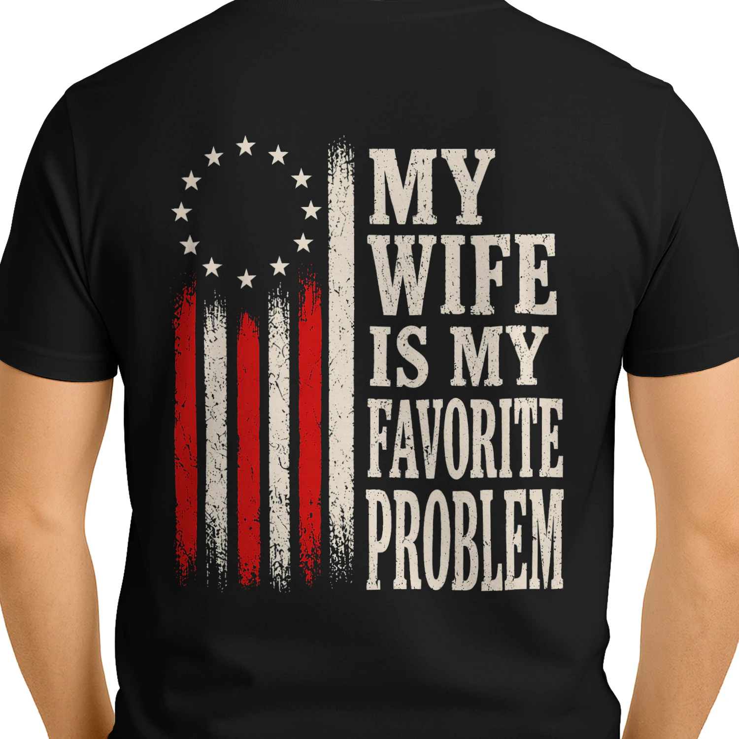 My Wife Is My Favorite Problem Patriotic Graphic T-Shirt