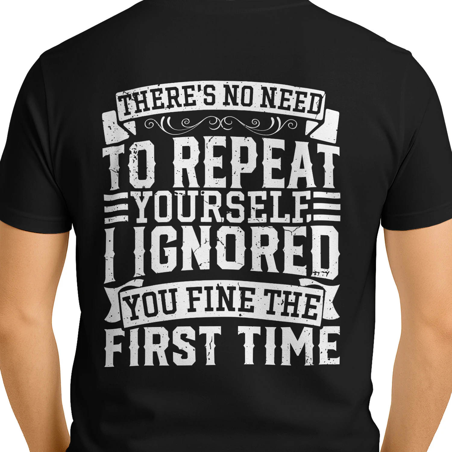 I Ignored You Fine The First Time Graphic T-Shirt