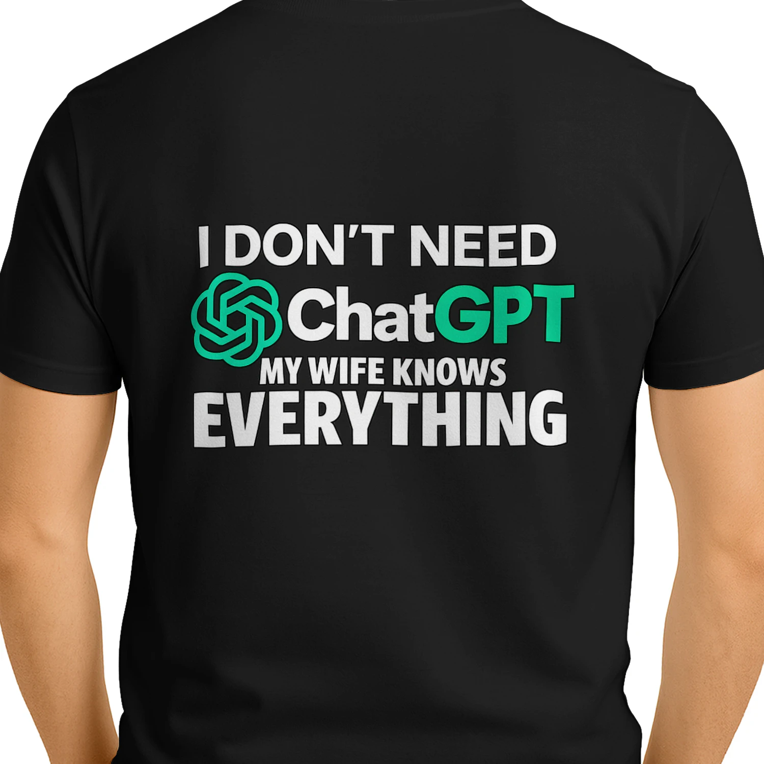 I Don’t Need ChatGPT My Wife Knows Everything Funny AI T-Shirt