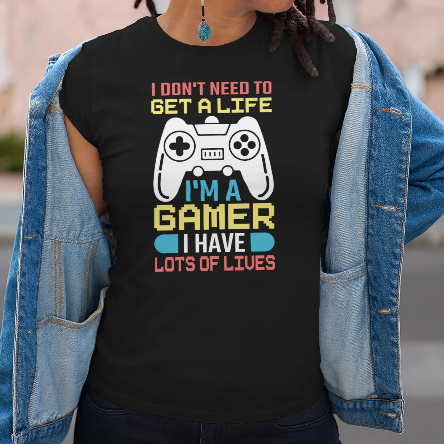 I Don't Need To Get A Life I'm A Gamer Controller T-Shirt