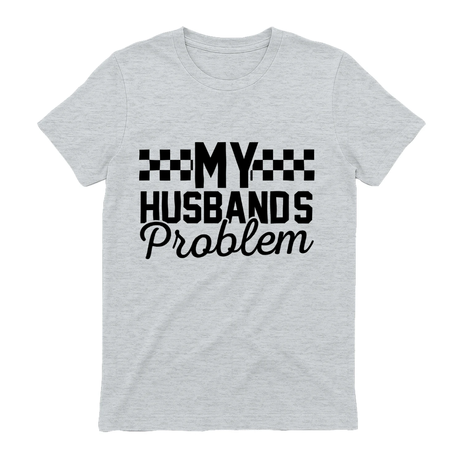 My Husband's Problem Racing Flag White Typography T-Shirt