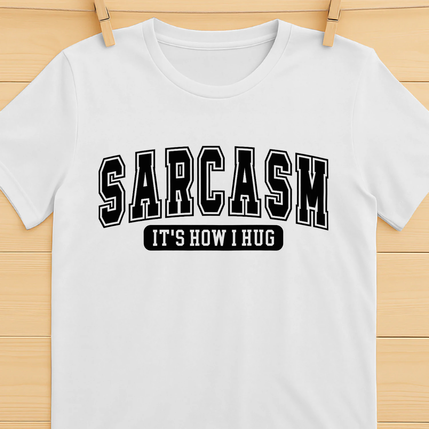 Sarcasm It’s How I Hug Funny T-Shirt