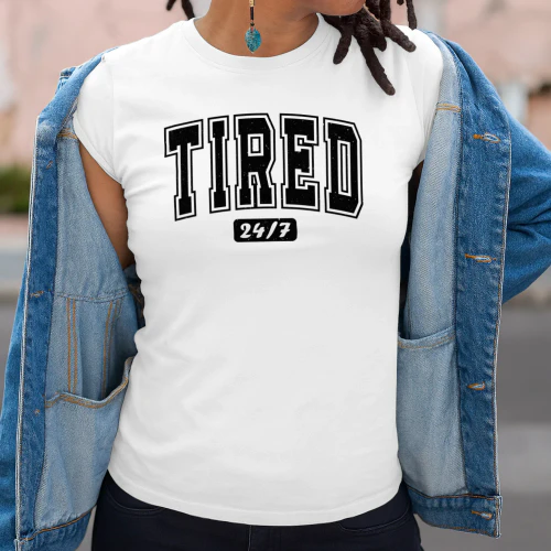 Tired 24/7