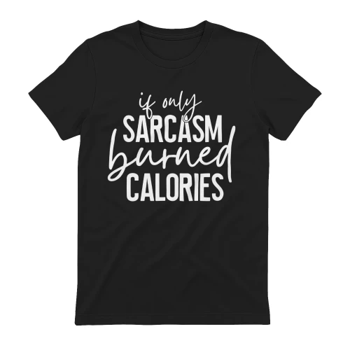 Sarcasm Burned Calories
