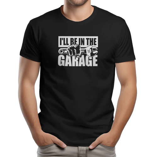 I'll Be in the Garage Funny Mechanic Car Enthusiast Gift