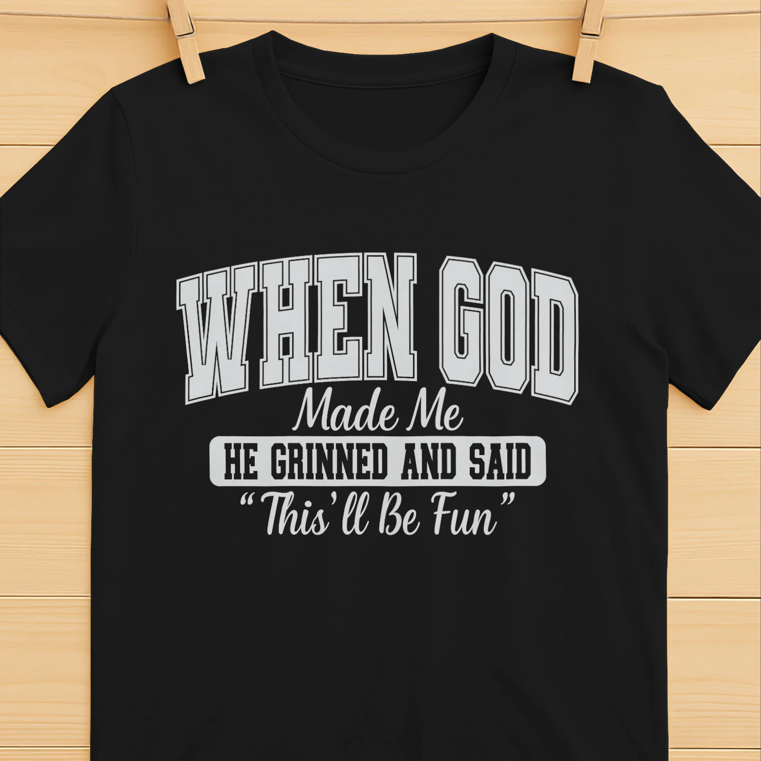 When God Made Me Funny Christian Quote T-Shirt