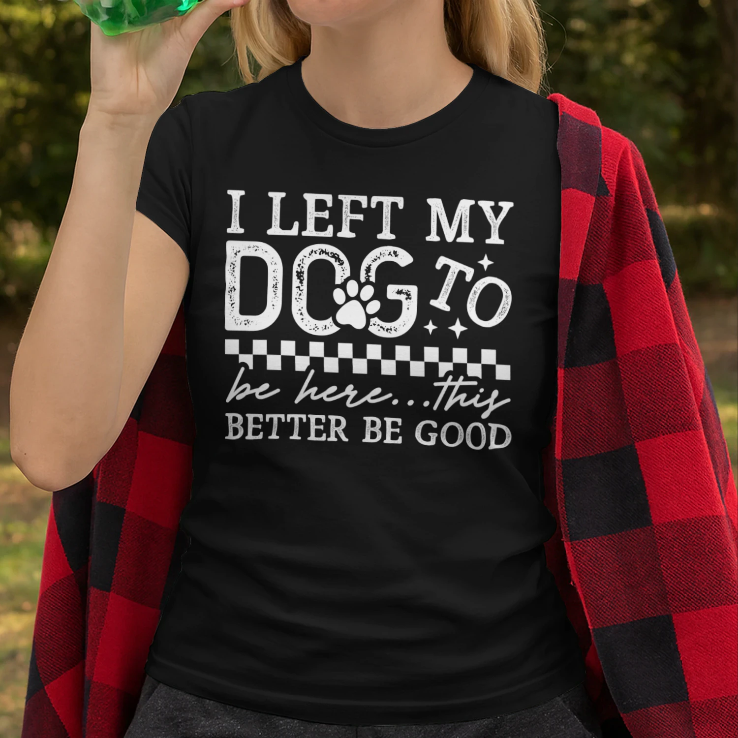 I Left My Dog To Go To Be Here Funny Dog Lover Shirt