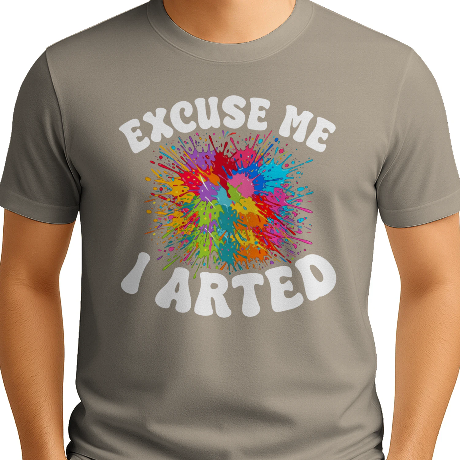 Excuse Me I Arted Funny Artist Shirt