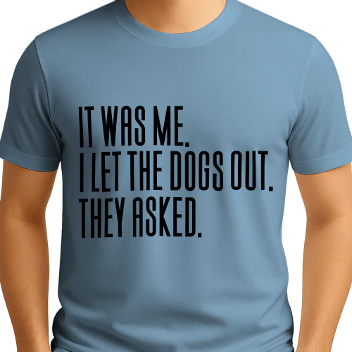 I Let the Dogs Out Funny Dog Lover