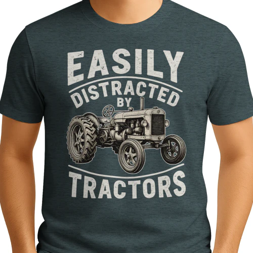 Easily Distracted by Tractors Funny Farming Tractor Gift