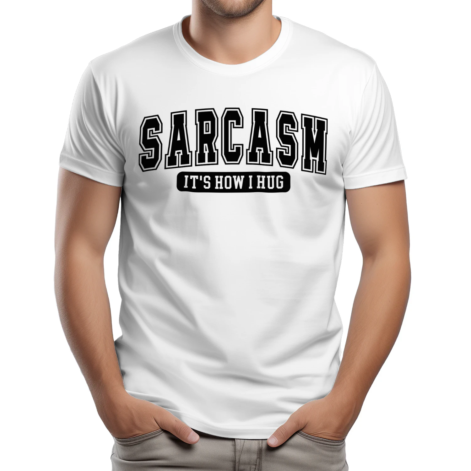 Sarcasm It’s How I Hug Funny T-Shirt