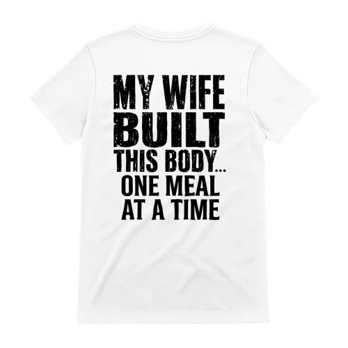 Funny Husband Humor – My Wife Built This Body