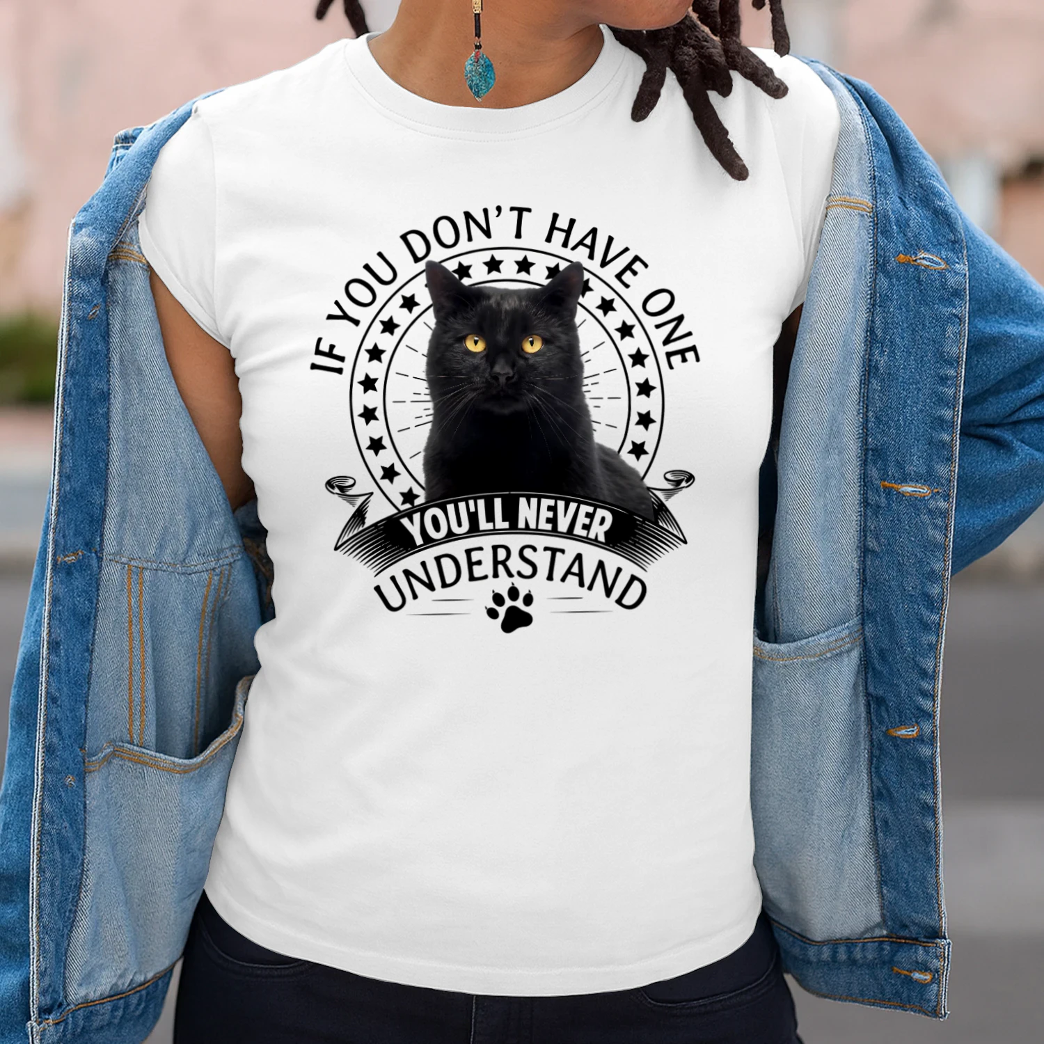 If You Don't Have One You'll Never Understand Black Cat T-Shirt