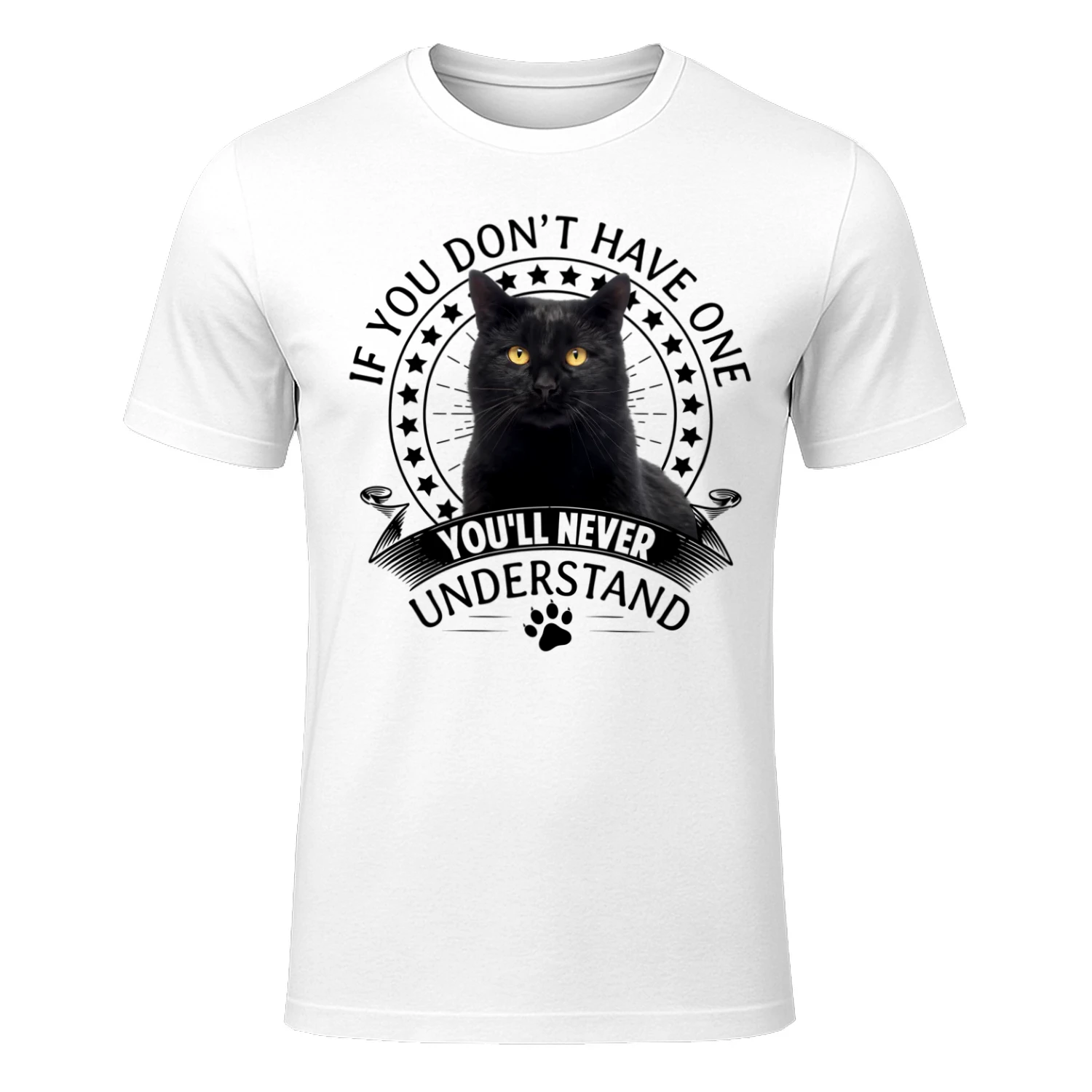 If You Don't Have One You'll Never Understand Black Cat T-Shirt