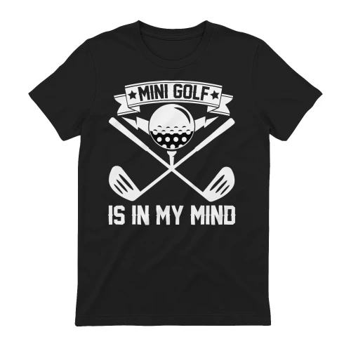 Mini Golf Is In My Mind Funny Putt-Putt T-Shirt