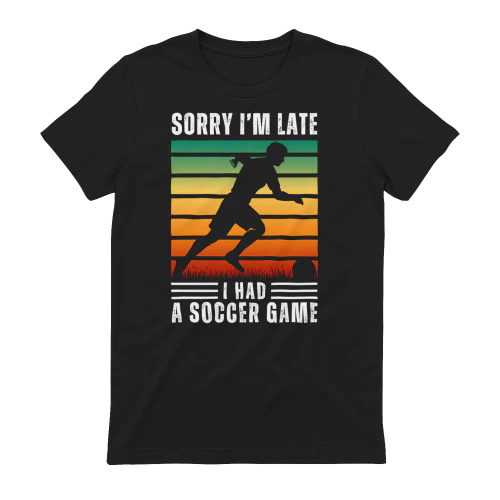 Sorry I'm Late Soccer
