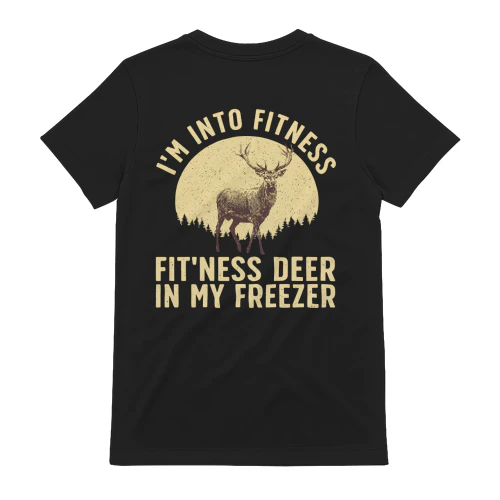 I'm Into Fitness Deer In My Freezer Funny Hunting T-Shirt