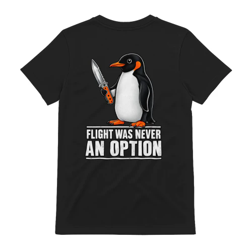 Flight Was Never An Option Funny Penguin T-Shirt