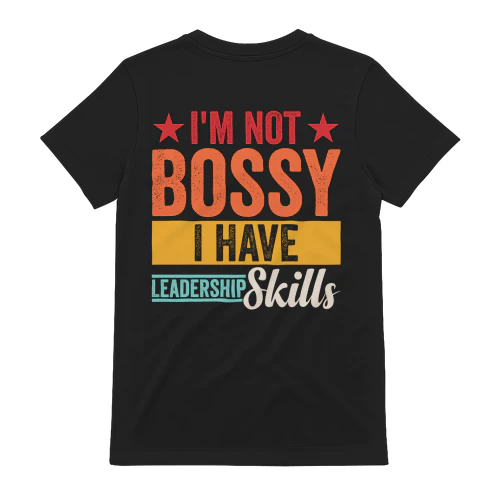 I'm Not Bossy I Have Leadership Skills