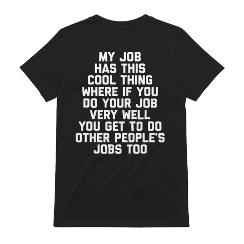 My Job Has This Cool Thing Funny Work Humor T-Shirt