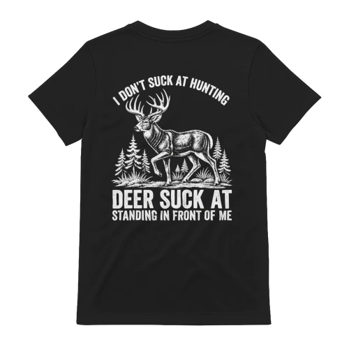 I Don't Suck At Hunting Funny Sarcastic Deer T-Shirt