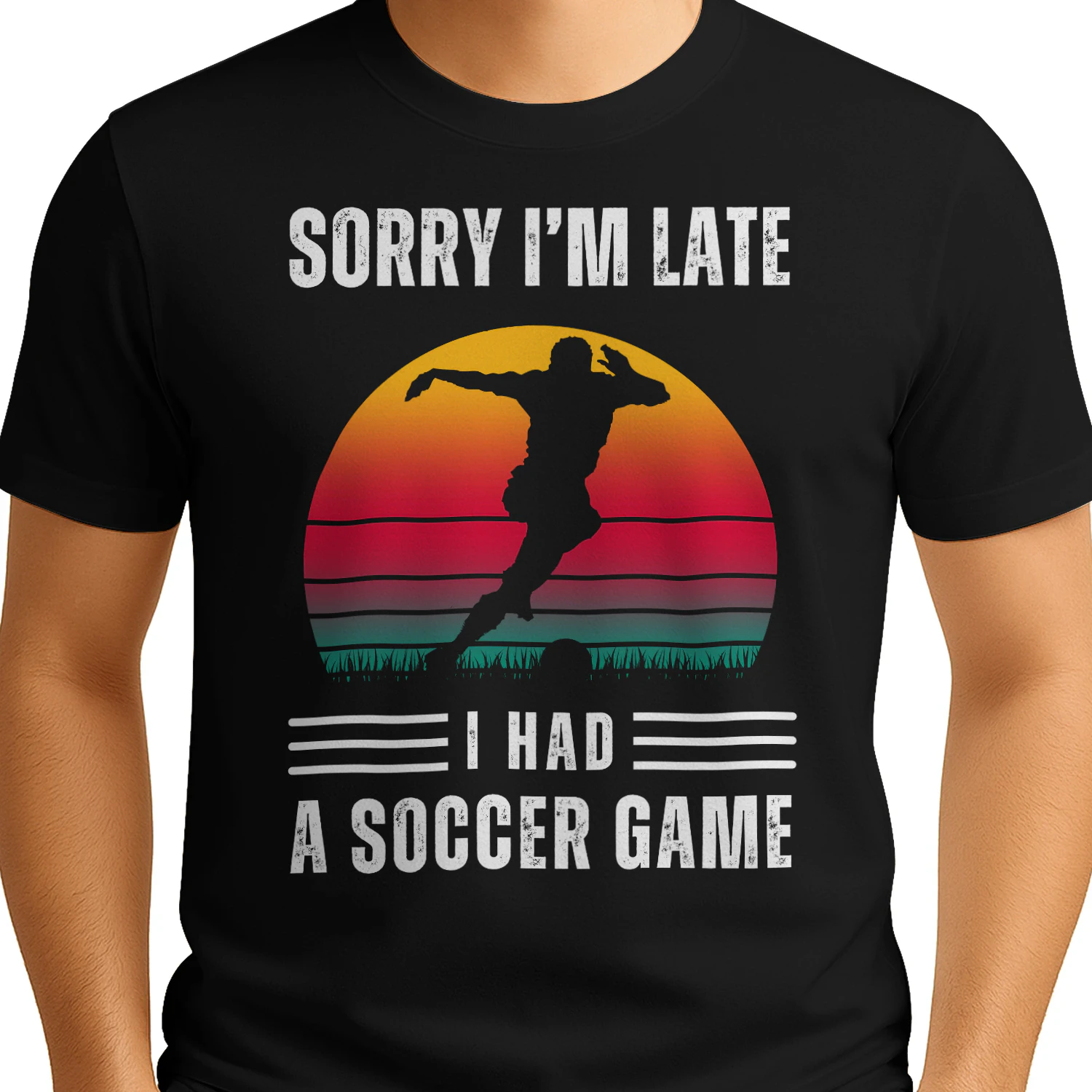 Sorry I'm Late I Had A Soccer Game Front Print Graphic T-Shirt