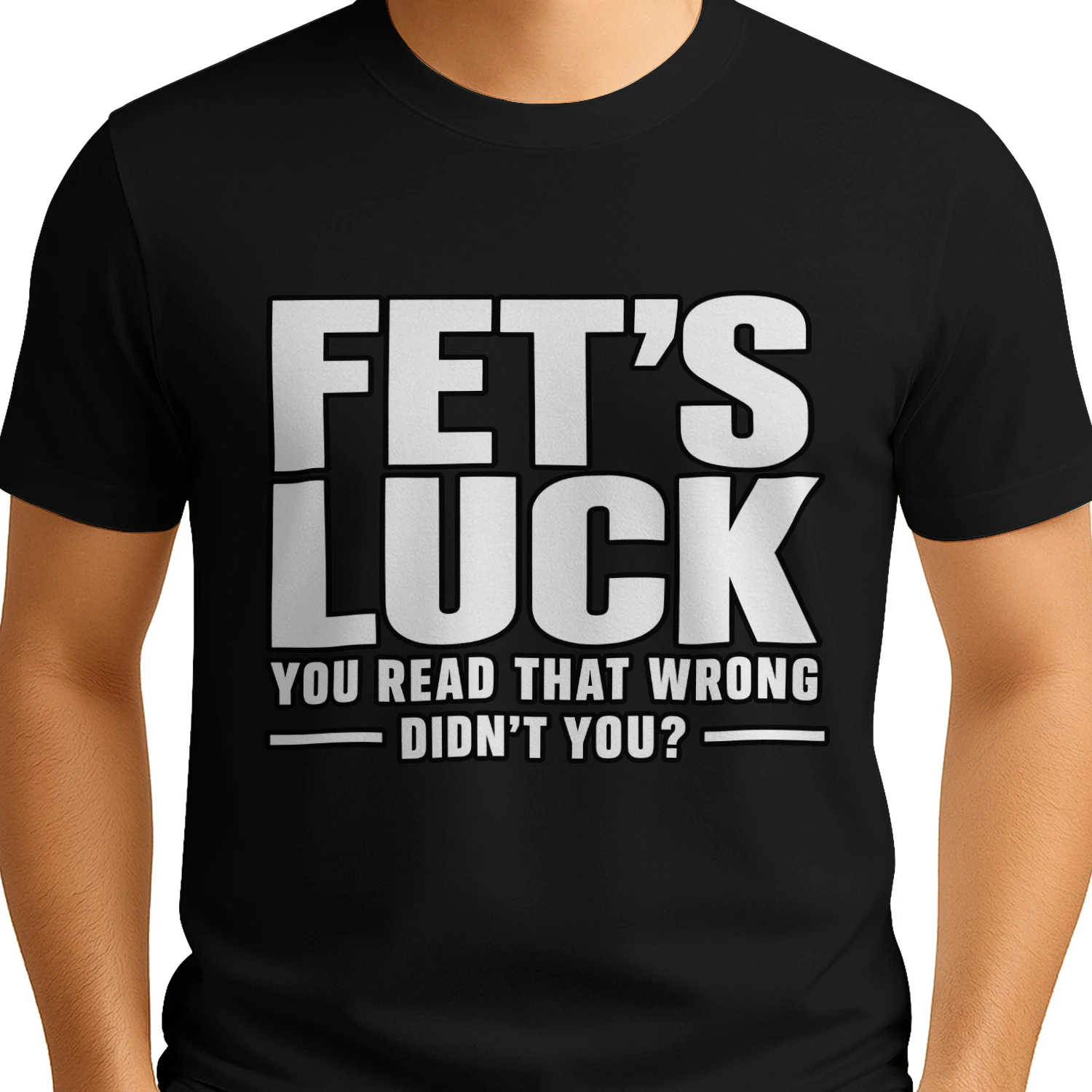 Fet's Luck Funny Reading Humor T-Shirt