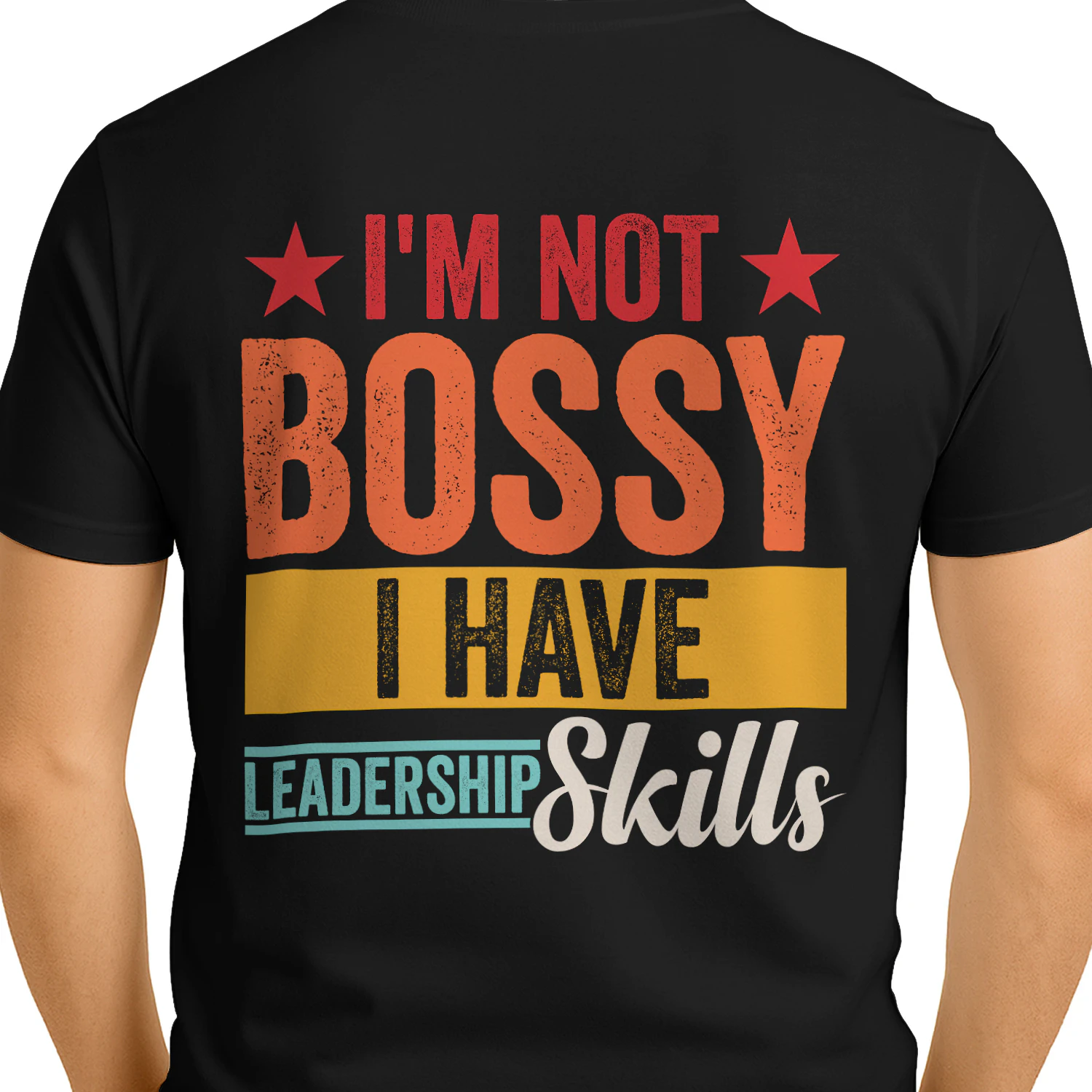 I'm Not Bossy I Have Leadership Skills Graphic T-Shirt
