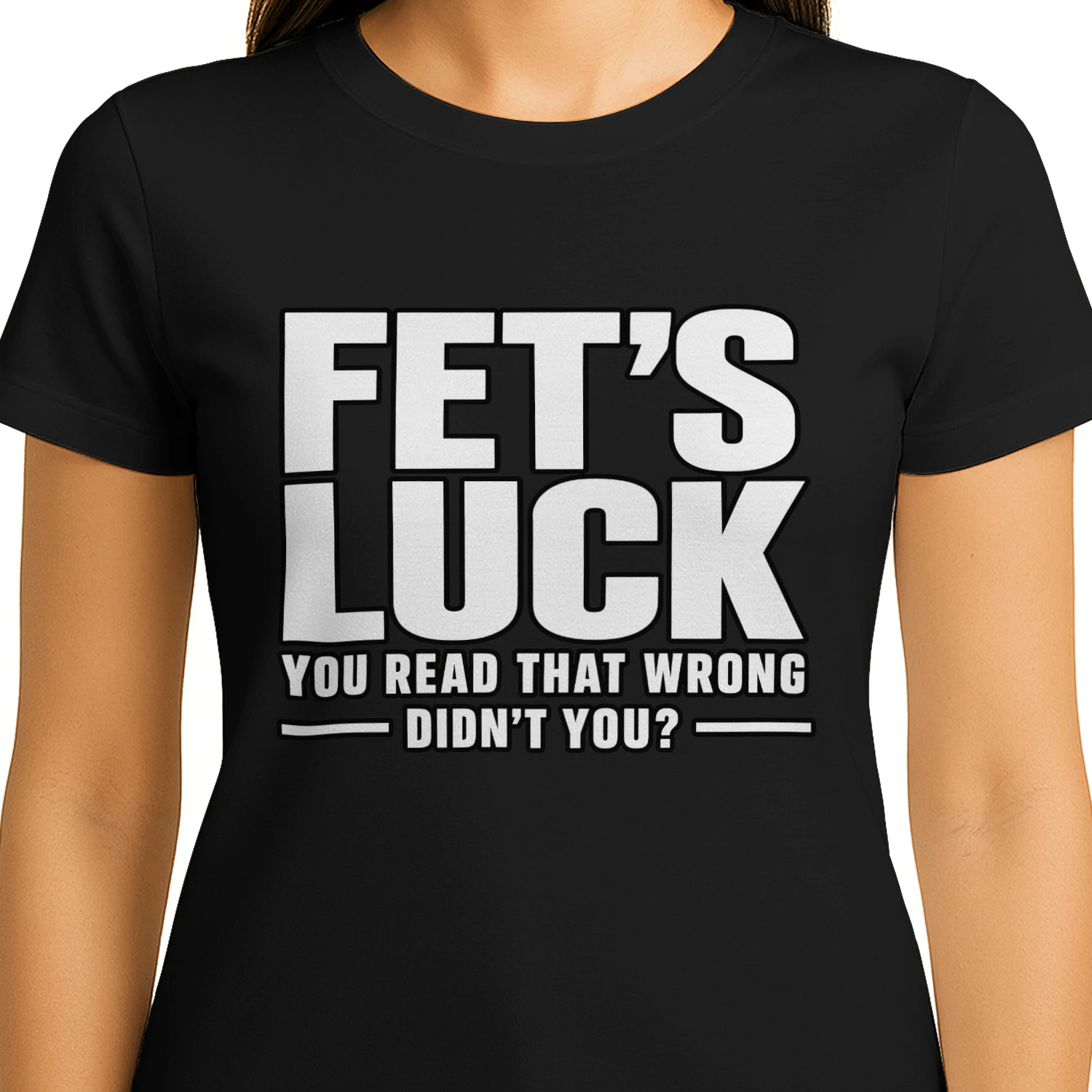 Fet's Luck Funny Reading Humor T-Shirt
