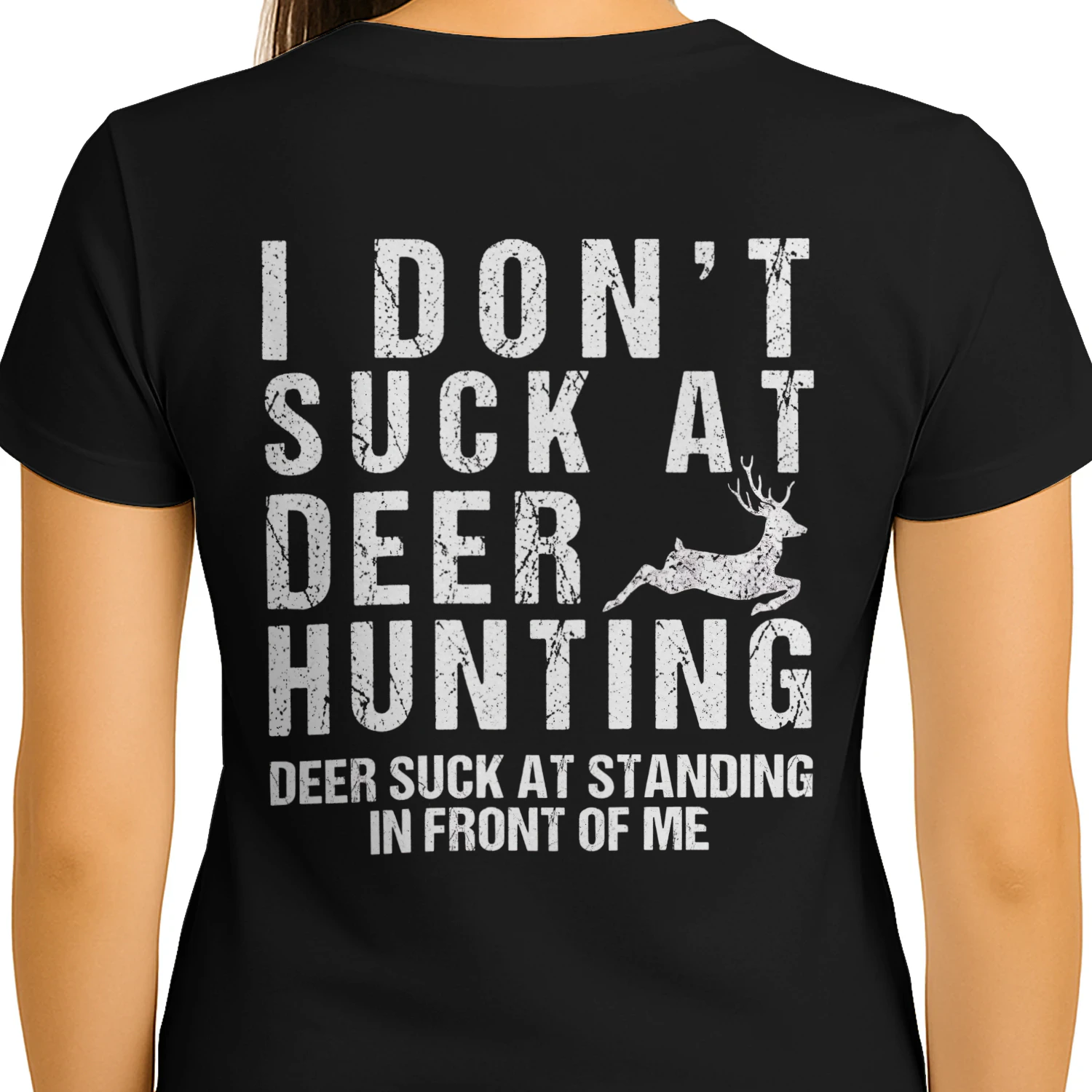 I Don't Suck At Deer Hunting Funny Sarcastic Excuse T-Shirt