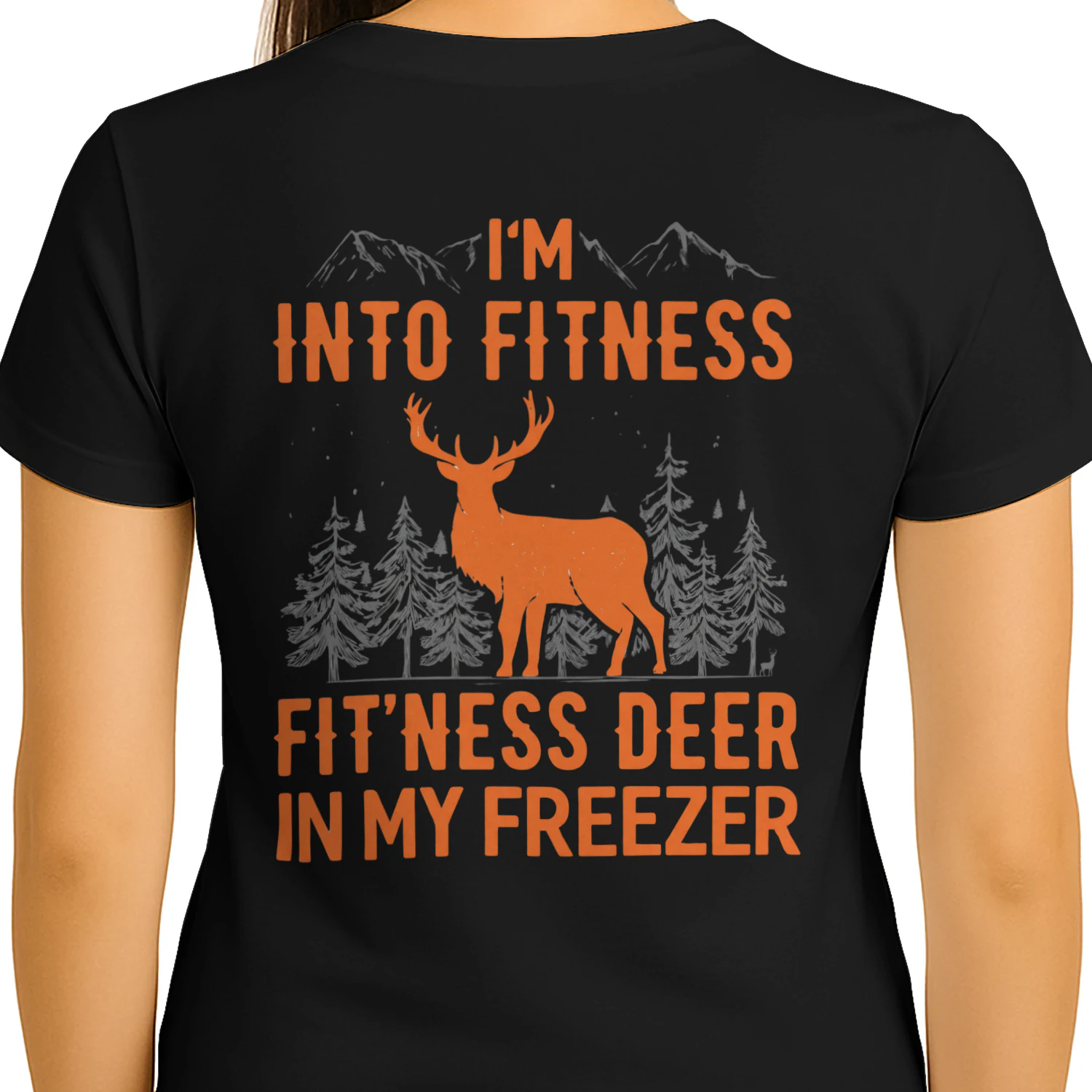 I'm Into Fitness Deer In My Freezer Funny Hunting T-Shirt