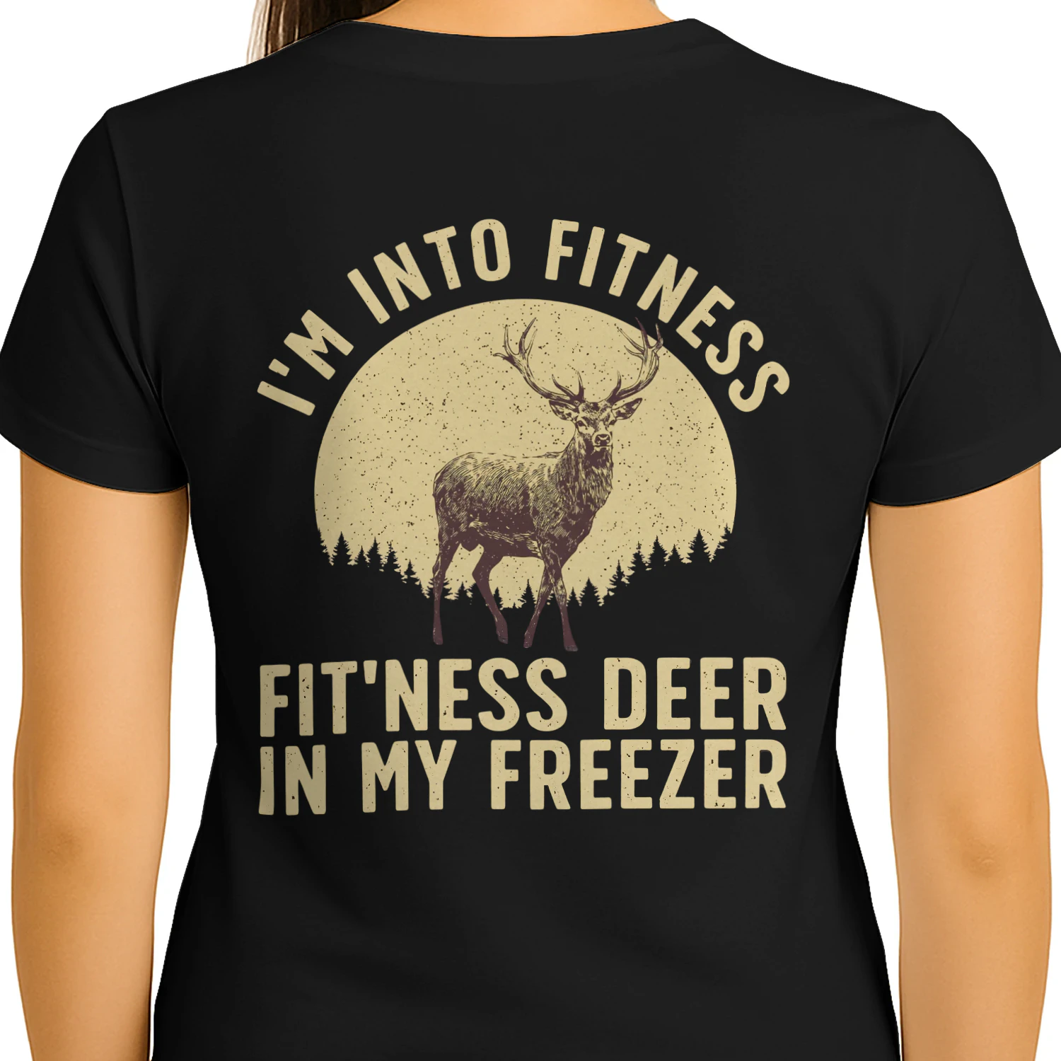 I'm Into Fitness Deer In My Freezer Funny Hunting T-Shirt