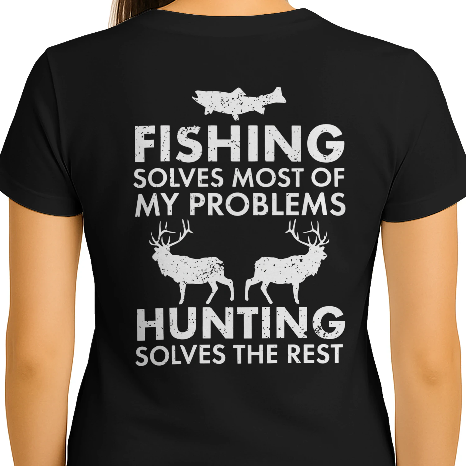 Fishing Solves Most Of My Problems Hunting Solves The Rest T-Shirt