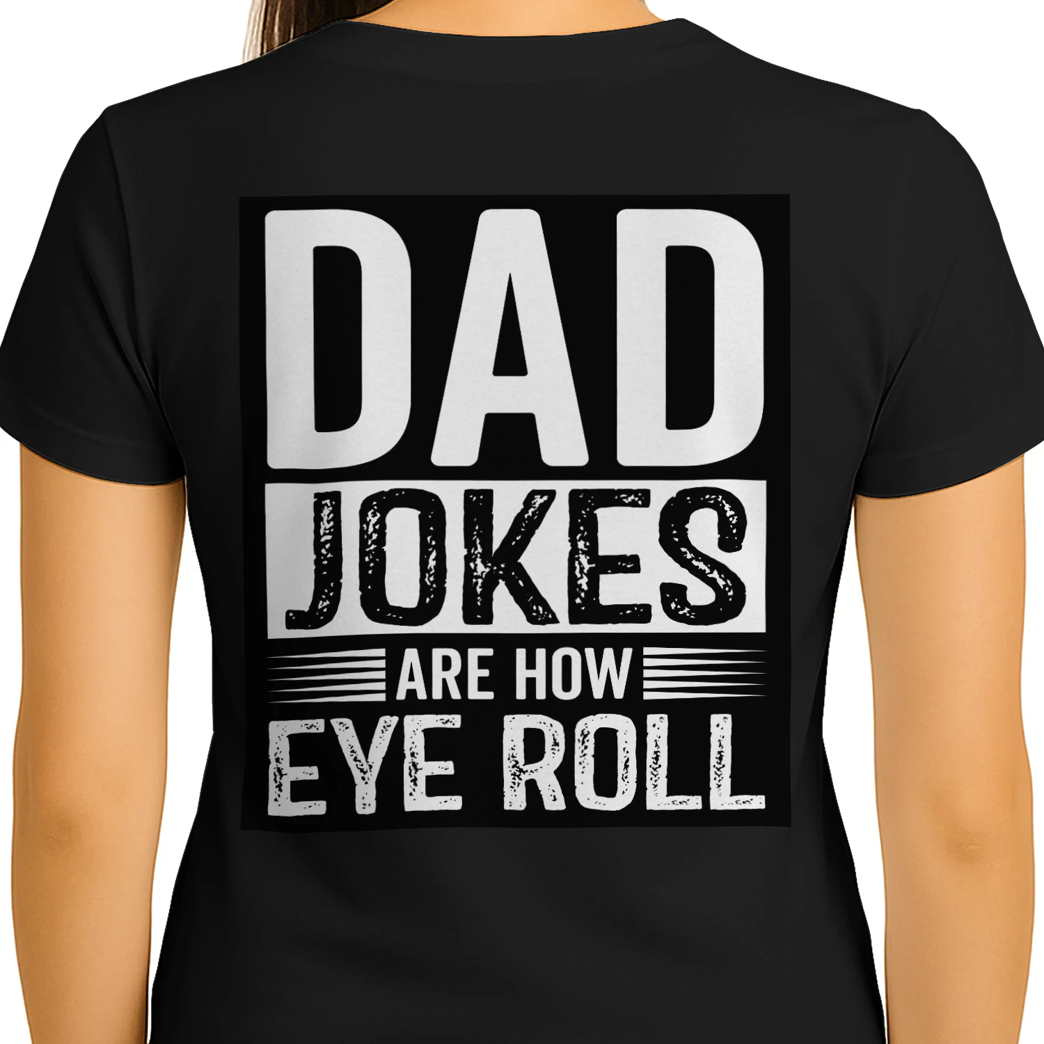 Dad Jokes Are How Eye Roll Funny Graphic T-Shirt