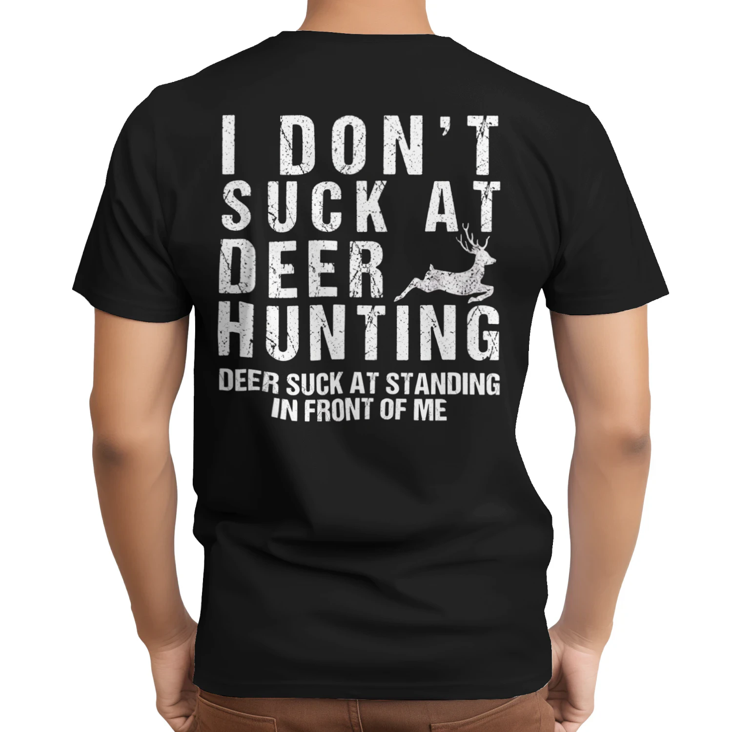 I Don't Suck At Deer Hunting Funny Sarcastic Excuse T-Shirt