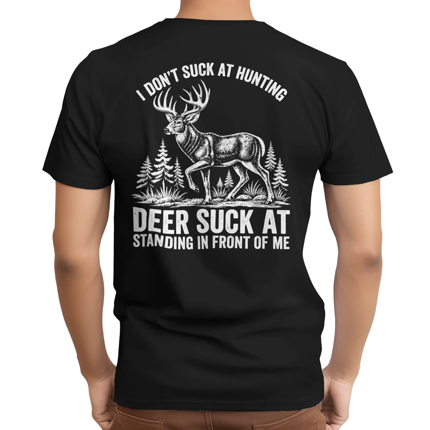 I Don't Suck At Hunting Funny Sarcastic Deer T-Shirt