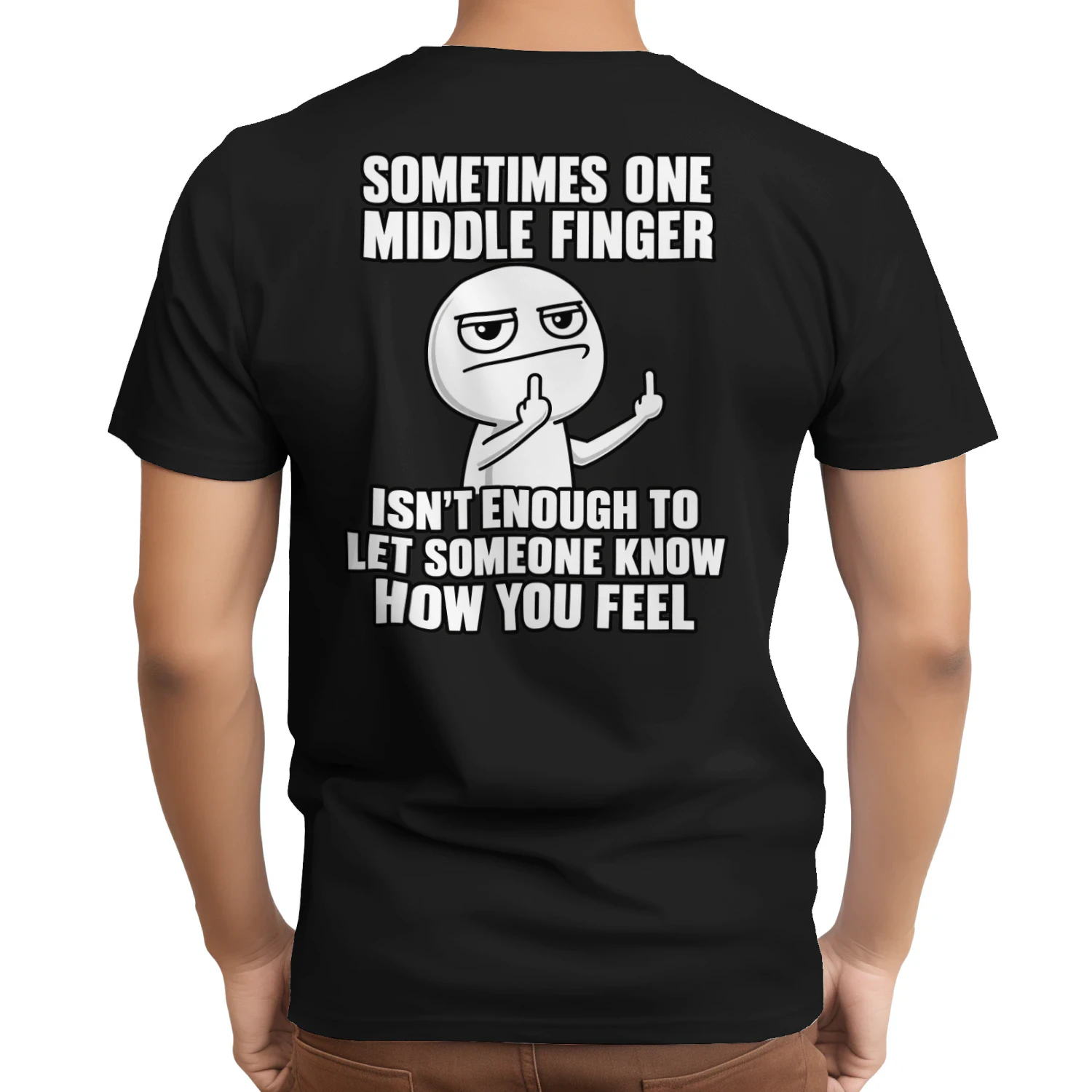 Sometimes One Middle Finger Isn't Enough Funny Sarcastic T-Shirt