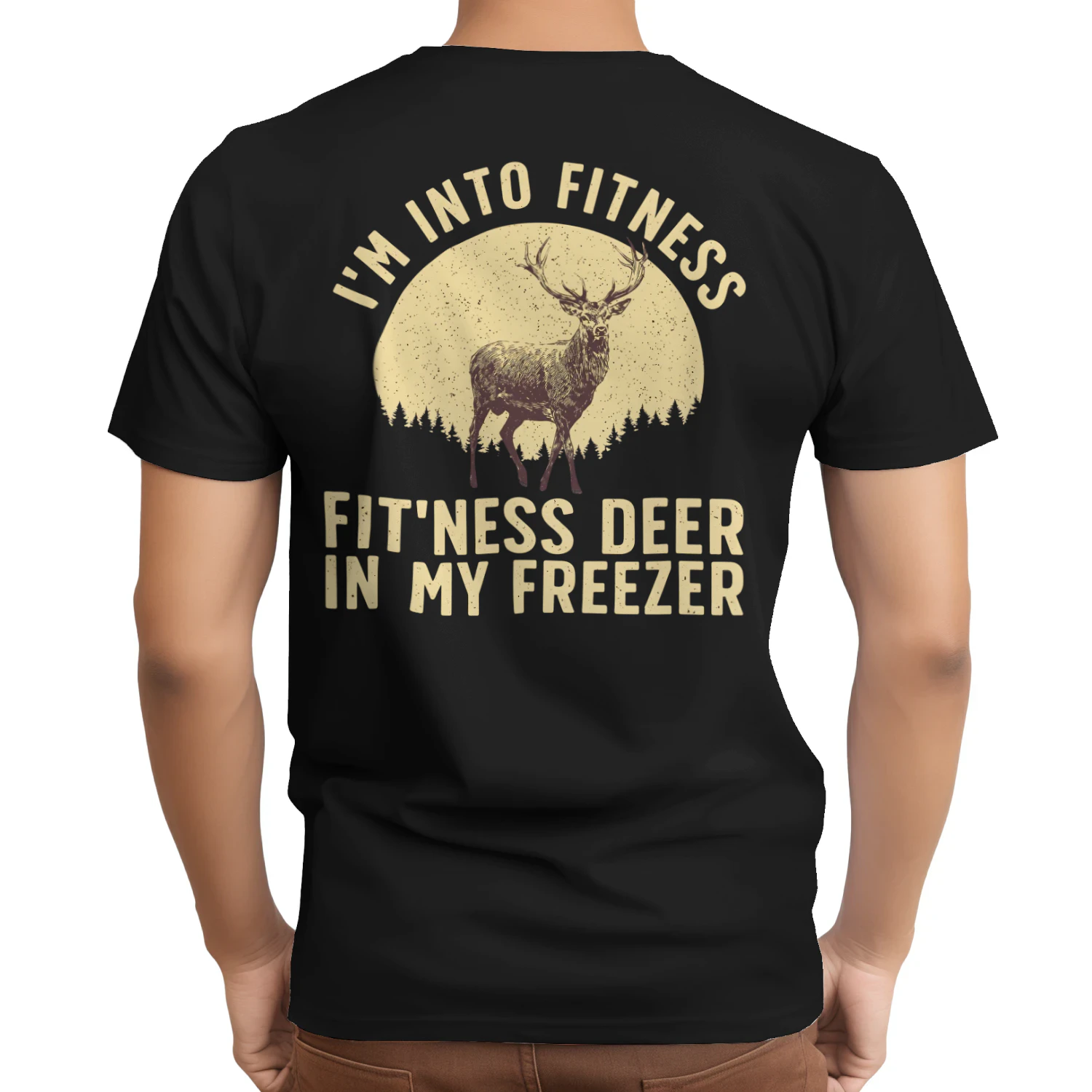 I'm Into Fitness Deer In My Freezer Funny Hunting T-Shirt