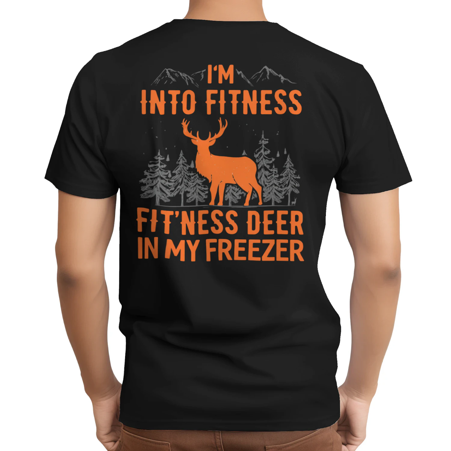I'm Into Fitness Deer In My Freezer Funny Hunting T-Shirt