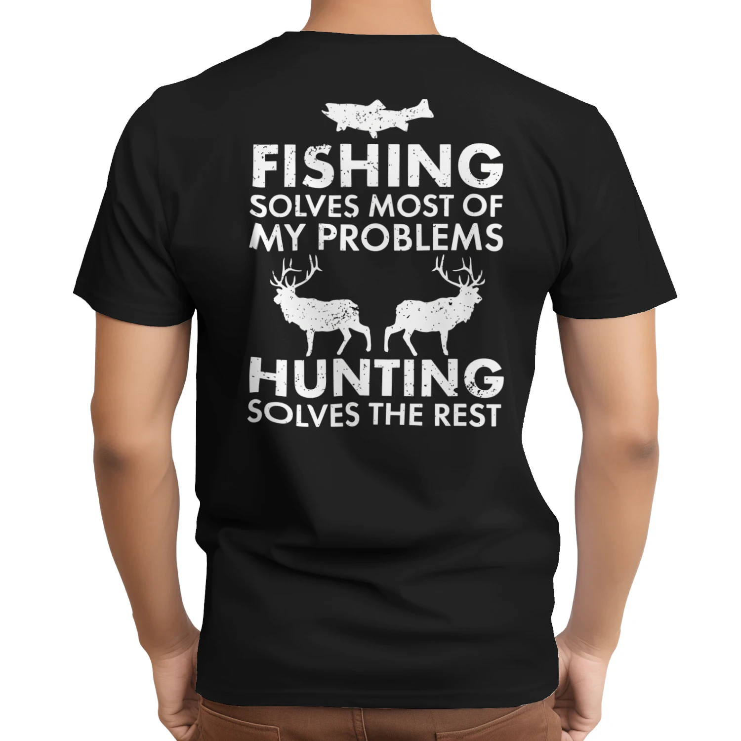 Fishing Solves Most Of My Problems Hunting Solves The Rest T-Shirt