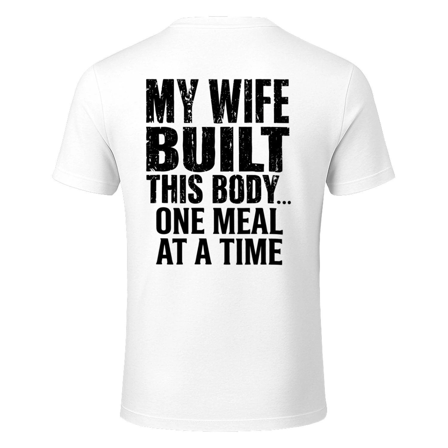 My Wife Built This Body One Meal At A Time Funny Husband T-Shirt