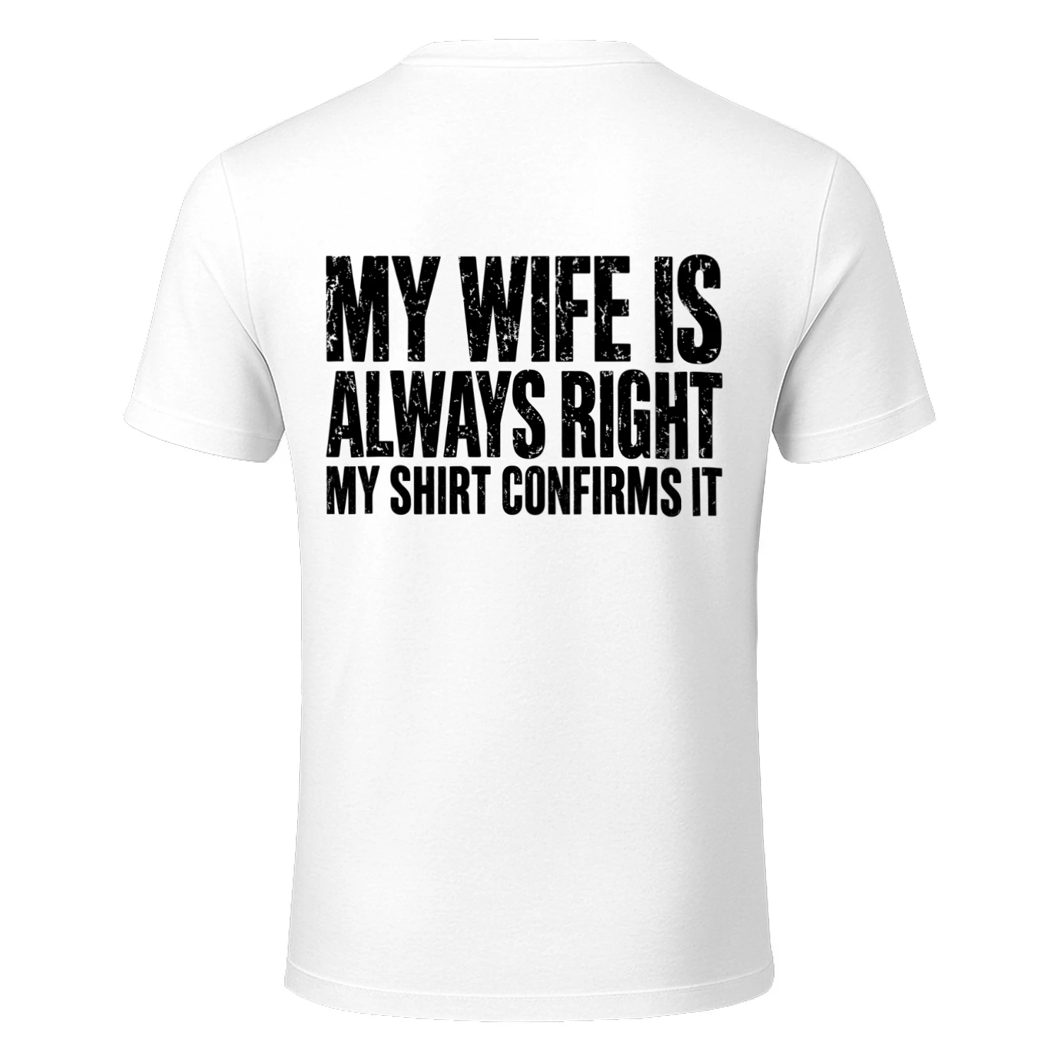 My Wife Is Always Right My Shirt Confirms It Funny Husband T-Shirt