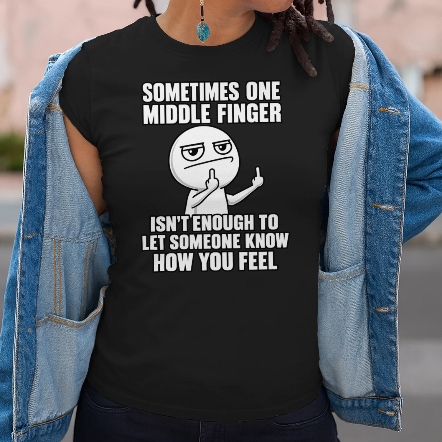 Sometimes One Middle Finger Isn't Enough Sarcastic T-Shirt