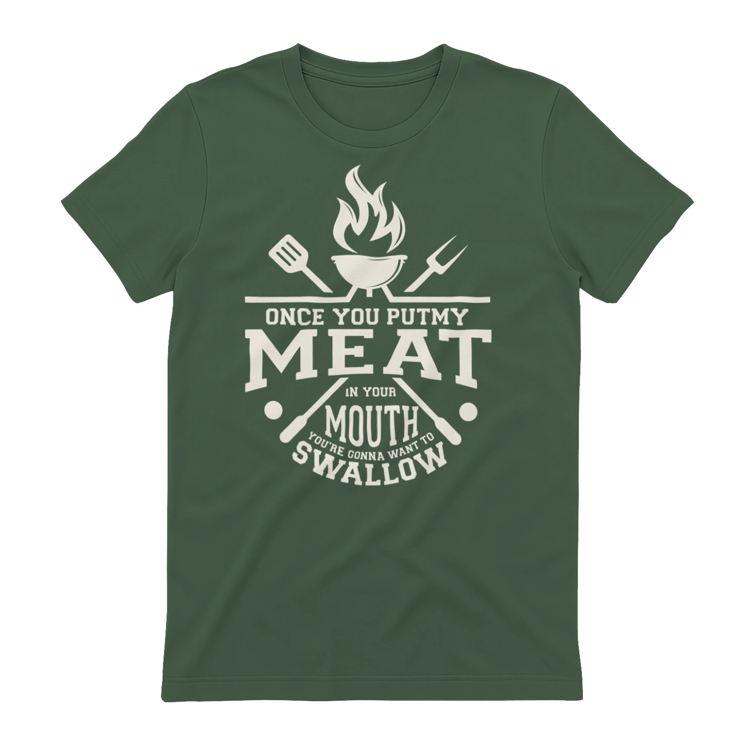 Once You Put My Meat In Your Mouth Funny BBQ Innuendo T-Shirt
