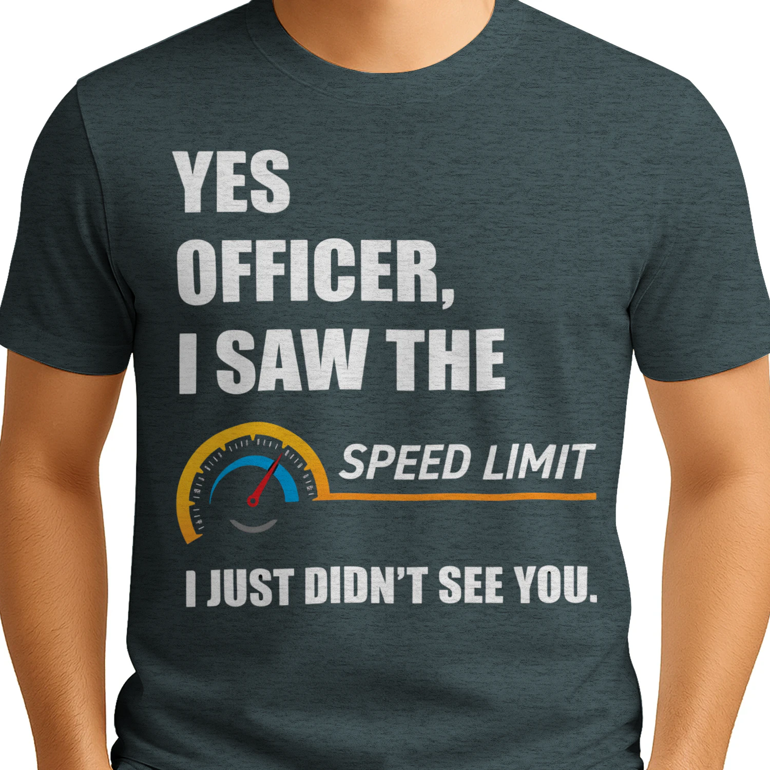 YES OFFICER, I SAW THE SPEED LIMIT — I JUST DIDN’T SEE YOU.