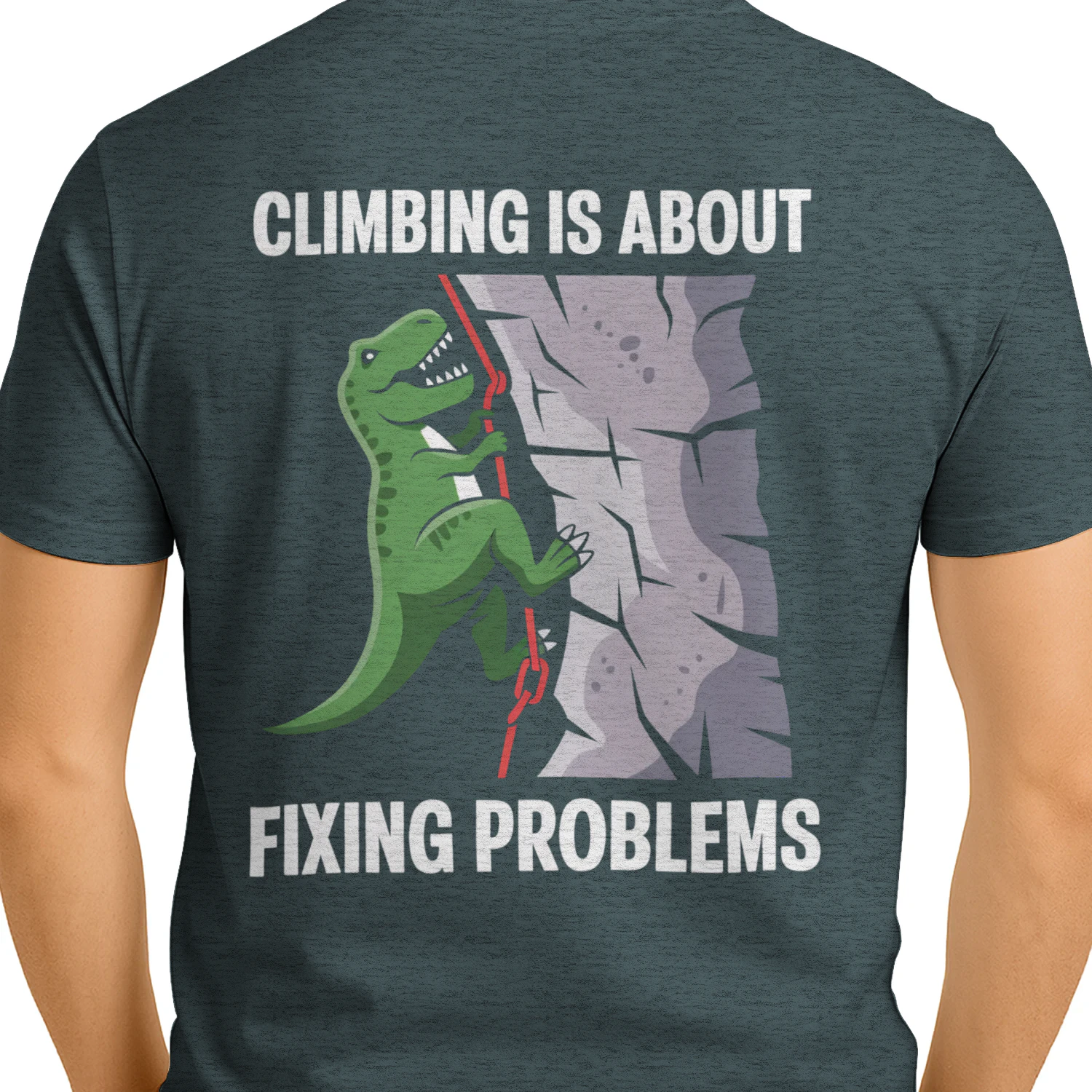 Climbing Is About Fixing Problems T-Rex Graphic T-Shirt