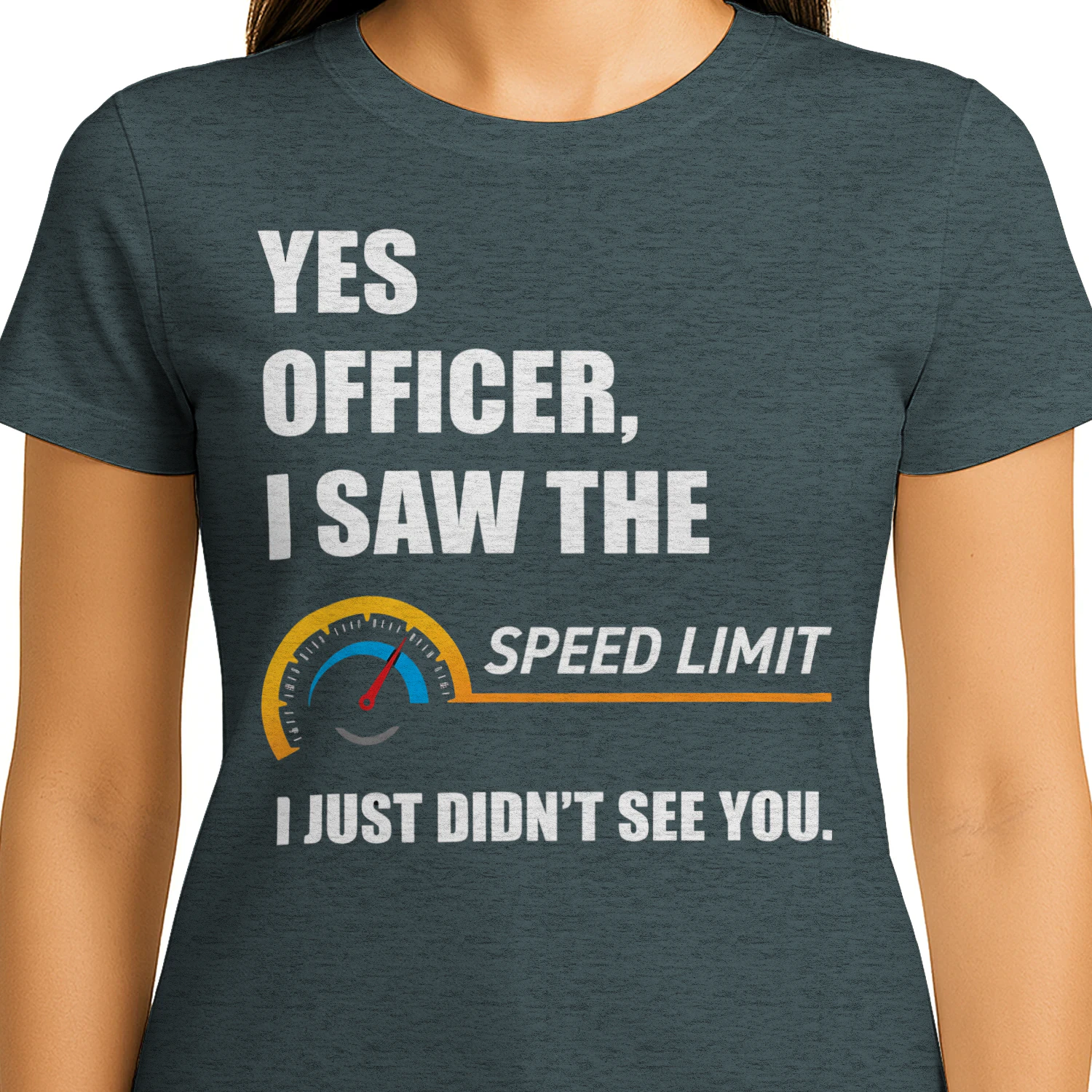 YES OFFICER, I SAW THE SPEED LIMIT — I JUST DIDN’T SEE YOU.