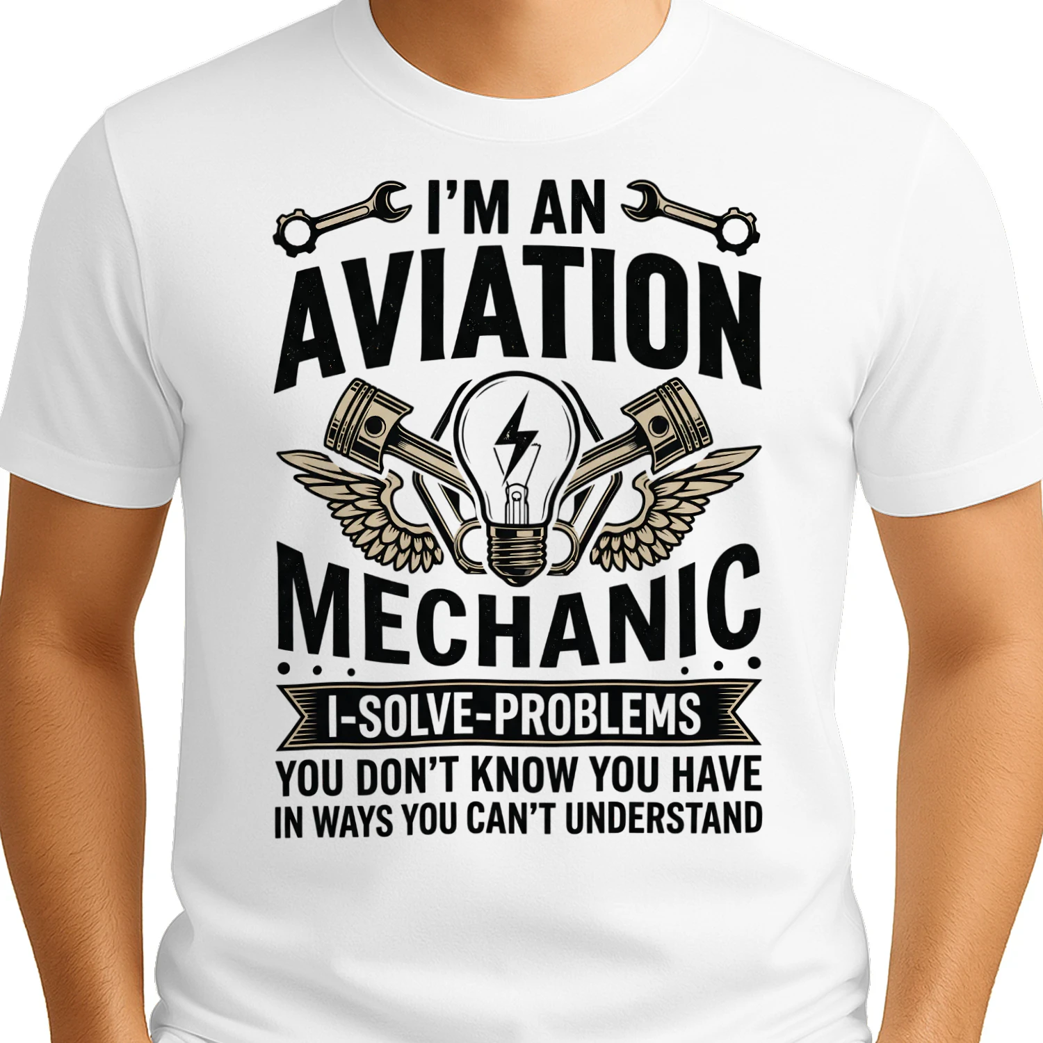 I'm An Aviation Mechanic I Solve Problems Aircraft Maintenance T-Shirt