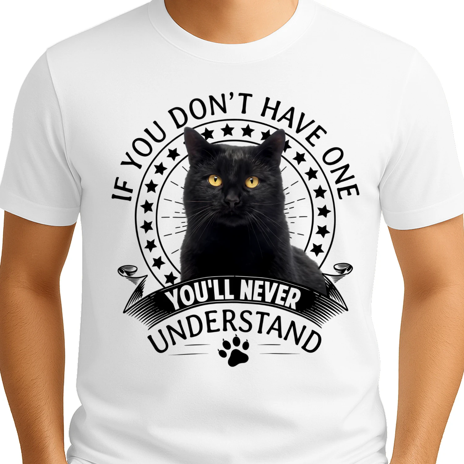 If You Don't Have One You'll Never Understand Black Cat T-Shirt